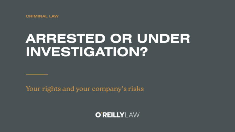 O'Reilly Law: Arrested or under investigation?