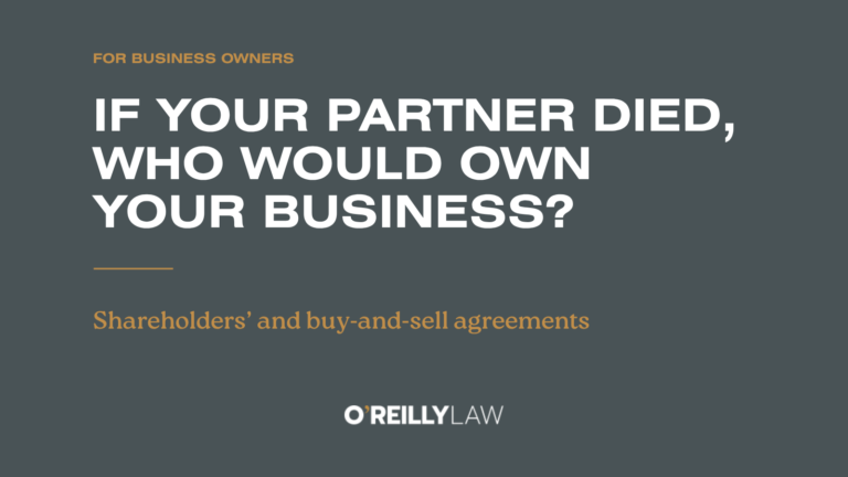O'Reilly Law: If your business partner died tomorrow, who would own your business?
