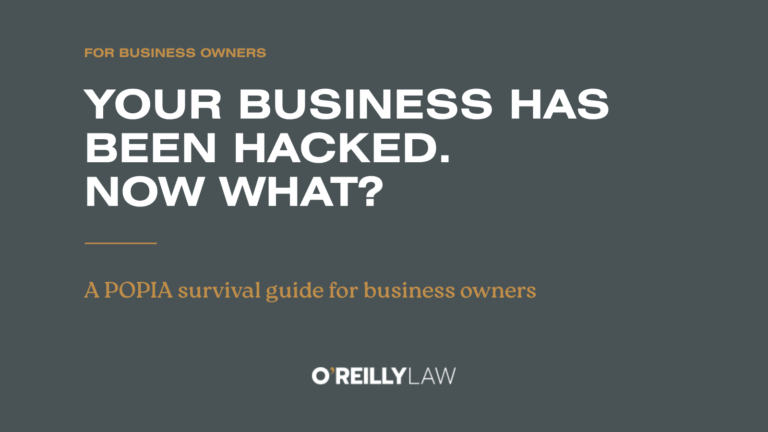 O'Reilly Law: Your business has been hacked – a POPIA survival guide for business owners
